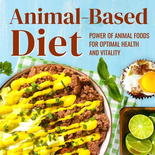 Animal-Based Diet: Power of Animal Foods for Optimal Health and Vitality: Animal-based Lifestyle - Paperback