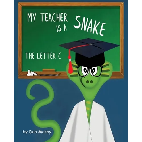 My Teacher is a Snake the Letter C - Paperback