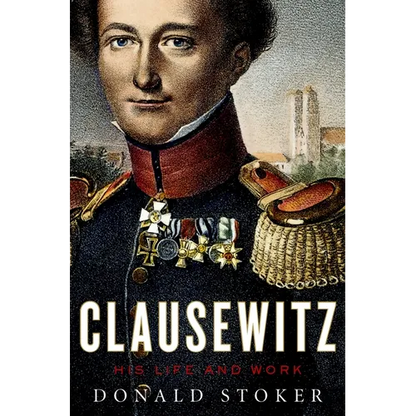 Clausewitz: His Life and Work - Hardcover