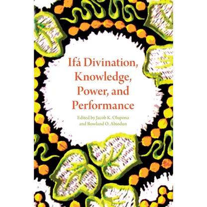 Ifá Divination, Knowledge, Power, and Performance - Paperback