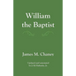 William the Baptist: annotated edition - Paperback