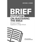 The Brief Insights on Mastering the Bible: 80 Expert Insights, Explained in a Single Minute - Paperback