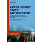 After Soviet State Antisemitism: Emigration, Transformation, and the Re-Building of Jewish Life Since 1991 - Hardcover