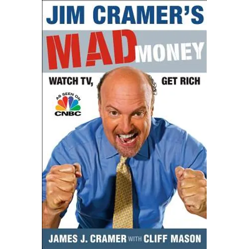 Jim Cramer's Mad Money: Watch Tv, Get Rich - Hardcover