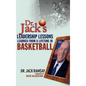 Dr. Jack's Leadership Lessons Learned from a Lifetime in Basketball - Hardcover
