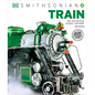 Train: The Definitive Visual History - Hardcover