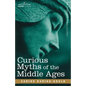 Curious Myths of the Middle Ages - Paperback