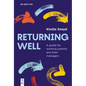 Returning Well: A Guide for Working Parents and Their Managers - Paperback