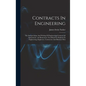 Contracts In Engineering: The Interpretation And Writing Of Engineering-commercial Agreements: An Elementary Text-book For Students In Engineeri - Hardcover