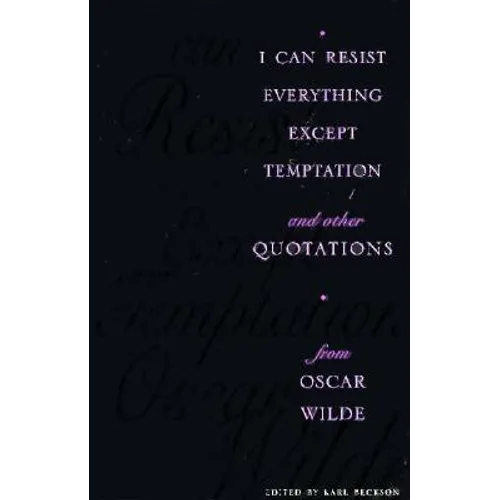 I Can Resist Everything Except Temptation: And Other Quotations from Oscar Wilde - Hardcover