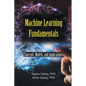 Machine Learning Fundamentals: Concepts, Models, and Applications - Paperback