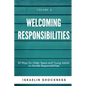 WELCOMING RESPONSIBILITIES 30 Ways for Older Teens and Young Adults to Handle Responsibilities - Paperback