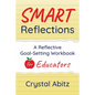 SMART Reflections: A Reflective Goal-Setting Workbook for Educators - Paperback