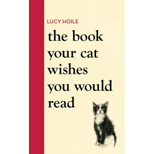 The Book Your Cat Wishes You Would Read - Hardcover