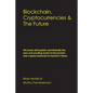 Blockchain, Cryptocurrencies & The Future - Paperback