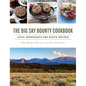 The Big Sky Bounty Cookbook: Local Ingredients and Rustic Recipes - Hardcover