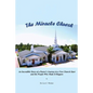 The Miracle Church: An Incredible Story of a Pastor's Journey in a New Church Start and the People Who Made It Happen - Paperback