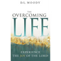 Overcoming Life: Experience the Joy of the Lord - Paperback