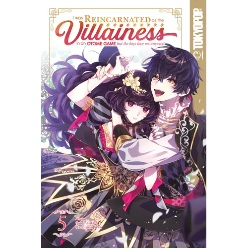 I Was Reincarnated as the Villainess in an Otome Game But the Boys Love Me Anyway!, Volume 5 - Paperback