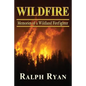 Wildfire: Memoires of a Wildland Firefighter - Paperback