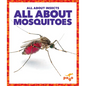 All about Mosquitoes - Library Binding