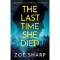 The Last Time She Died: A totally unputdownable crime thriller with a mind-blowing twist - Paperback