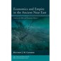 Economics and Empire in the Ancient Near East: Guide to the Bible and Economics, Volume 1 - Hardcover