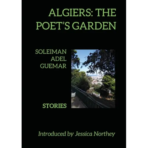 Algiers: The Poet's Garden: Stories - Paperback