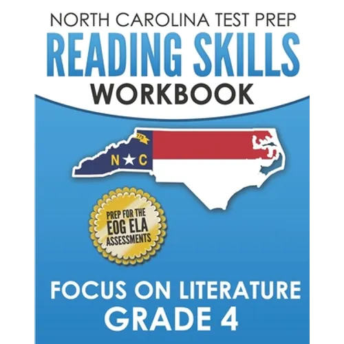NORTH CAROLINA TEST PREP Reading Skills Workbook Focus on Literature Grade 4: Preparation for the End-of-Grade ELA/Reading Assessments - Paperback