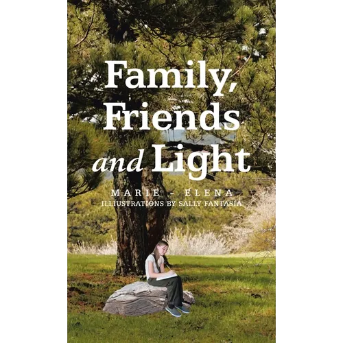 Family, Friends and Light - Hardcover