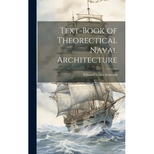 Text-book of Theorectical Naval Architecture - Hardcover