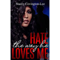 Hate The Way He Loves Me - Paperback