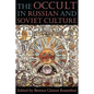 The Occult in Russian and Soviet Culture: From Tongan Villages to American Suburbs - Paperback