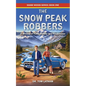 The Snow Peak Robbers: A Memoir of Faith, Family, and Forgiveness - Paperback