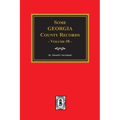Some Georgia County Records, Volume 8. - Paperback