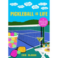 Pickleball Is Life: The Complete Guide to Feeding Your Obsession - Hardcover