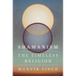 Shamanism: The Timeless Religion - Hardcover