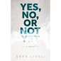 Yes, No, Or Not Yet - Paperback