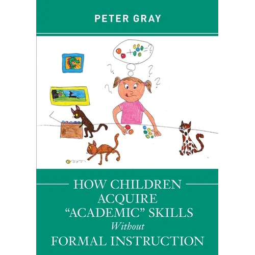 How Children Acquire "Academic" Skills Without Formal Instruction - Paperback