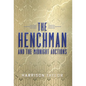 The Henchman and the Midnight Auctions - Hardcover