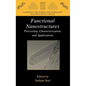 Functional Nanostructures: Processing, Characterization, and Applications - Hardcover