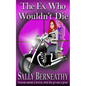 The Ex Who Wouldn't Die - Paperback
