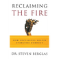 Reclaiming the Fire: How Successful People Overcome Burnout - Paperback