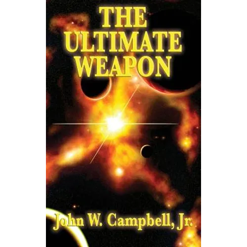 The Ultimate Weapon - Hardcover