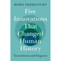 Five Innovations That Changed Human History - Hardcover