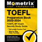 TOEFL Preparation Book 2023-2024 - TOEFL IBT Exam Secrets Study Guide, Full-Length Practice Test, Step-By-Step Video Tutorials: [Includes Audio Links - Paperback