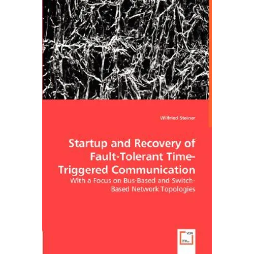 Startup and Recovery of Fault-Tolerant Time-Triggered Communication - Paperback
