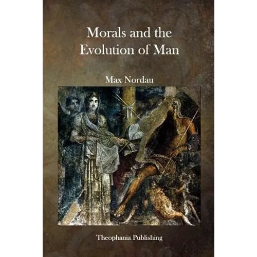Morals and the Evolution of Man - Paperback