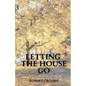 Letting the House Go - Paperback