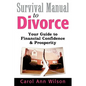 Survival Manual to Divorce: Your Guide to Financial Confidence & Prosperity - Paperback